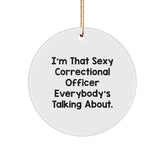 Sexy Correctional Officer Gifts, Funny Quote Circle Ornament for Correctional Officer, Christmas Unique Gifts from Family or Friends - Image 1